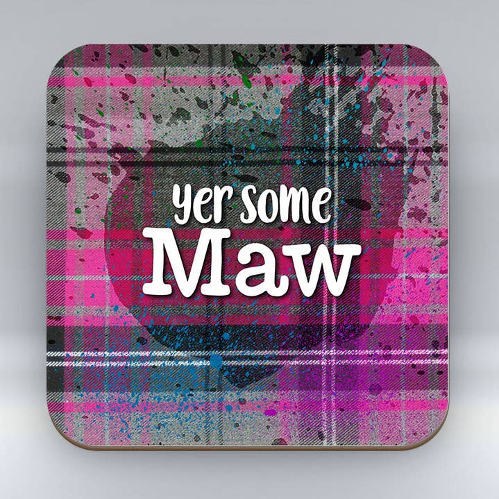 Yer some Maw - Coaster for wholesale by Pureminted