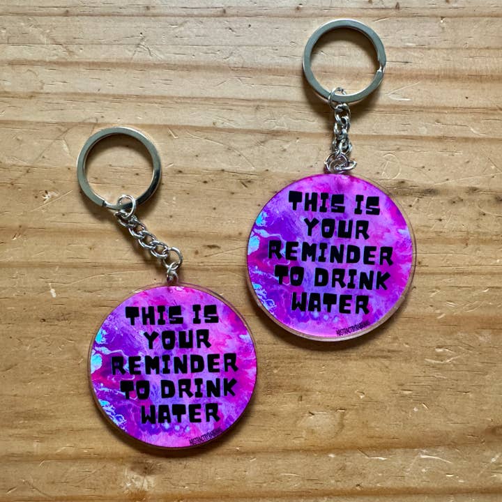 AbstractbyRabrams - Wholesale Keychain - Unisex - This Is Your Reminder to Drink Water Acrylic Keychain