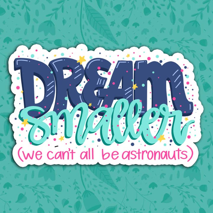 Dream Smaller Sticker for wholesale by Hyperbole Studio