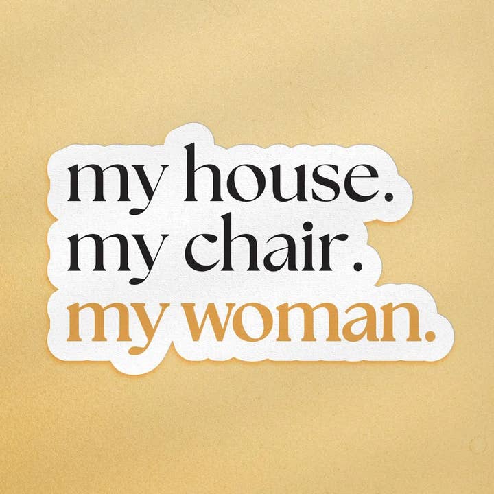 My House, My Chair, My Woman, Fourth Wing Fantasy Sticker for wholesale by Good Girls Book Club