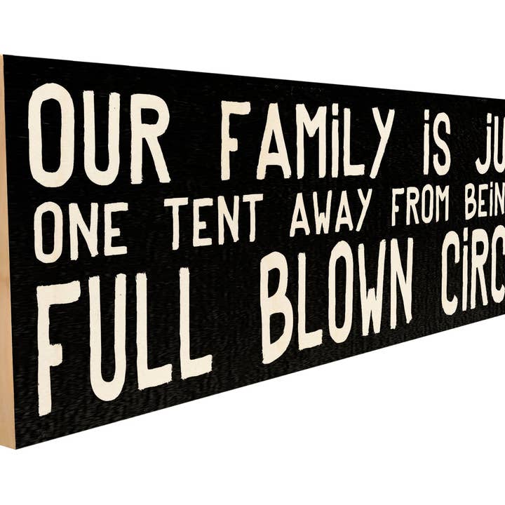 Full Blown Circus. Family. for wholesale by Sawyers Mill, Inc.