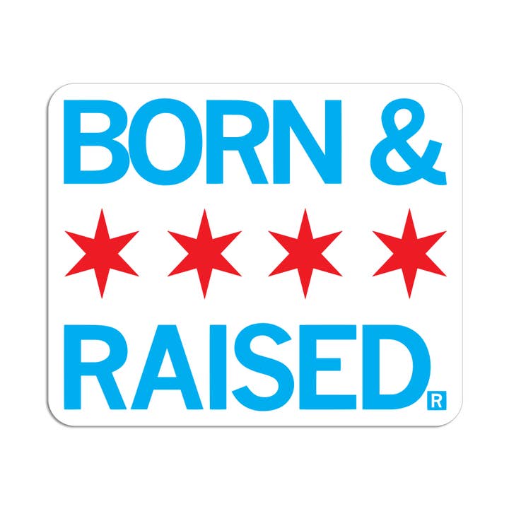 Adesivo fustellato Chicago Born & Raised per la vendita all'ingrosso da parte di RAYGUN