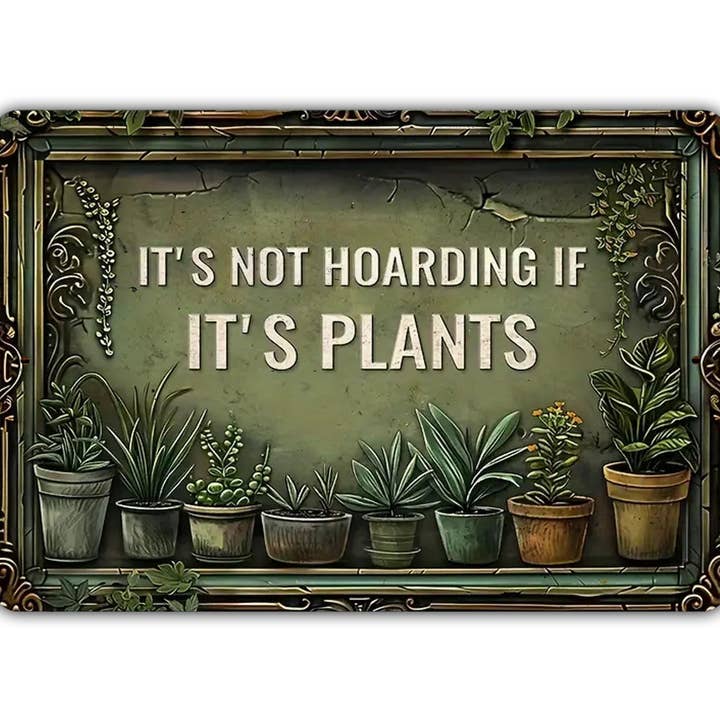 Panneau métallique It's Not Hoarding if It's Plants pour la vente par Game Time Prints