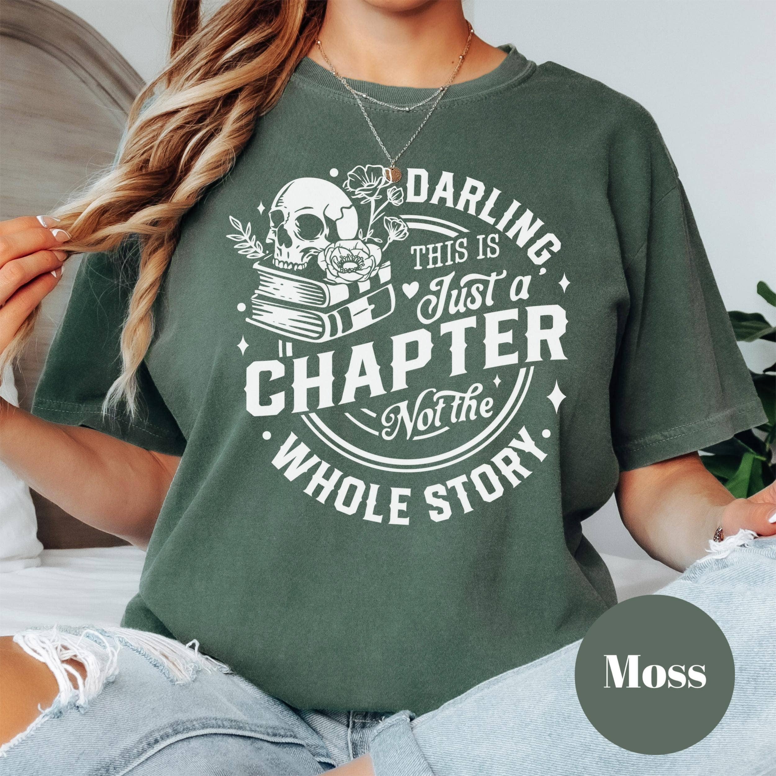 Epic Life  - Designed – wholesale Screen printed t-shirt – Women′s – Just a Chapter Shirt, Comfort Colors® Shirt, Gothic Book Lover Tee, Inspirational Reading Shirt, Skull Book Shirt, Mental Health Gift5