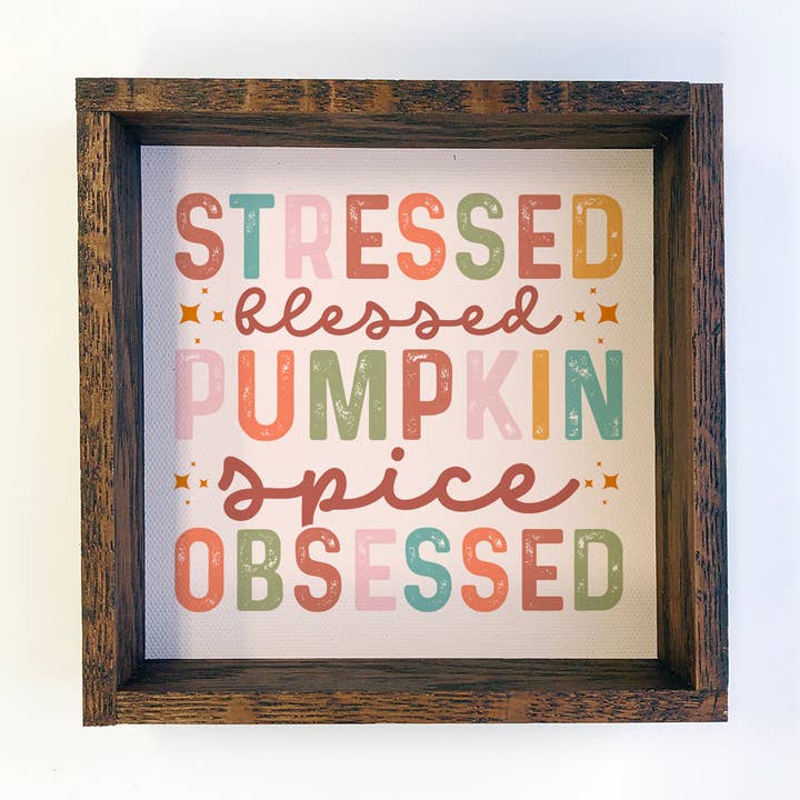 Stressed Blessed Pumpkin Obsessed - Cute Fall Word Sign Art for wholesale by Hangout Home
