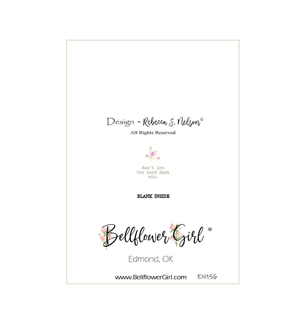 Bellflower Girl - Wholesale Encouragement Card - Don't Let The Hard Days Win - Love Encourage Friendship Card1