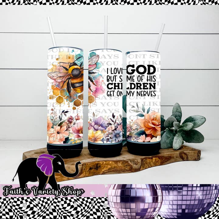 I Love God, But Some of His Children Get On My Nerves Bluetooth Tumbler for wholesale by Faith'sVarietyShop