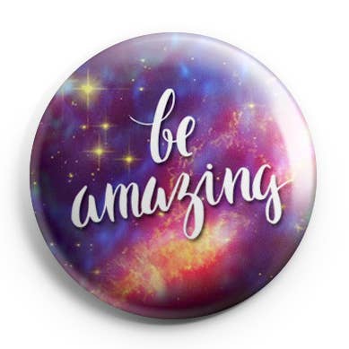 Be Amazing Pinback Button/ Badge for wholesale by Prickly Cactus Collage
