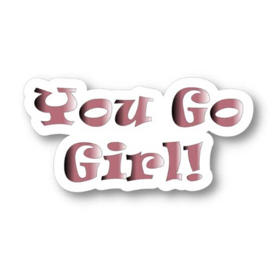 You Go Girl, Waterproof Vinyl Sticker Decal for wholesale by Splendid Designs Store