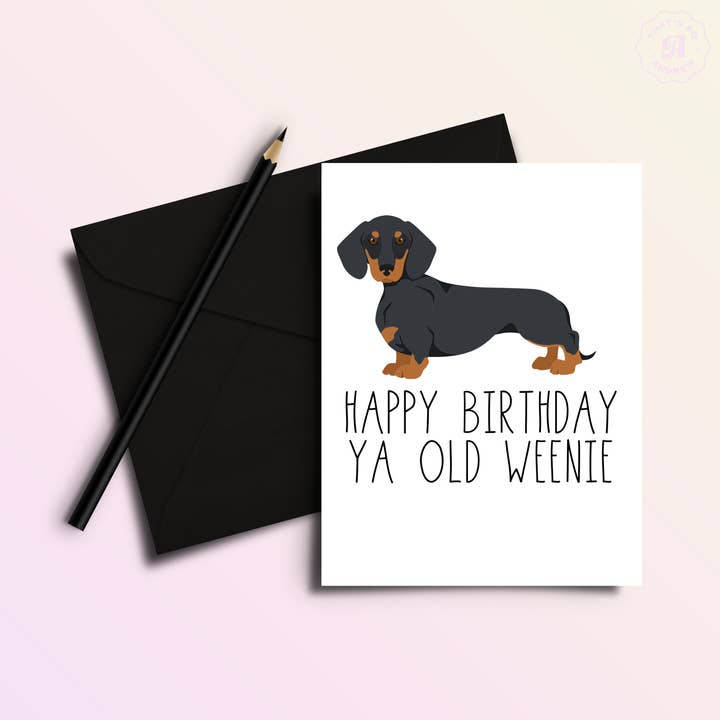 That’s So Andrew - Wholesale Birthday Card - Happy Birthday Ya Old Weenie Dachshund Birthday Card1