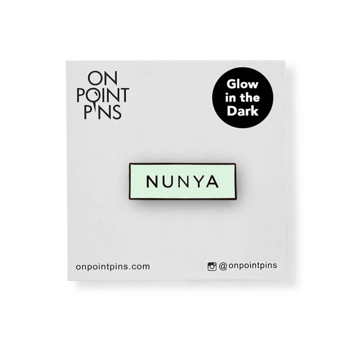 On Point Pins - Wholesale Lapel Pin/Button - Nunya 'None of Your Business' Meme (Glow in the Dark) Pin