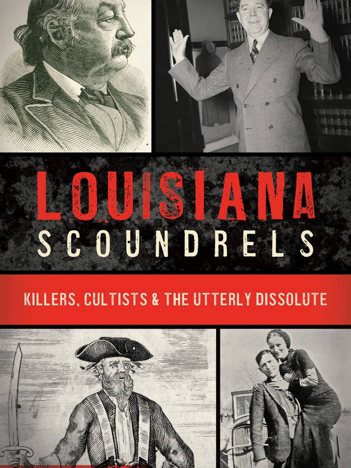 Louisiana Scoundrels for wholesale by Arcadia Publishing