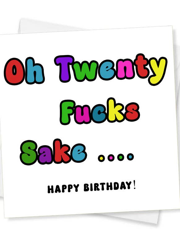 Oh Twenty Fucks Sake... Happy Birthday, Birthday Card for wholesale by Jeevesy Cards