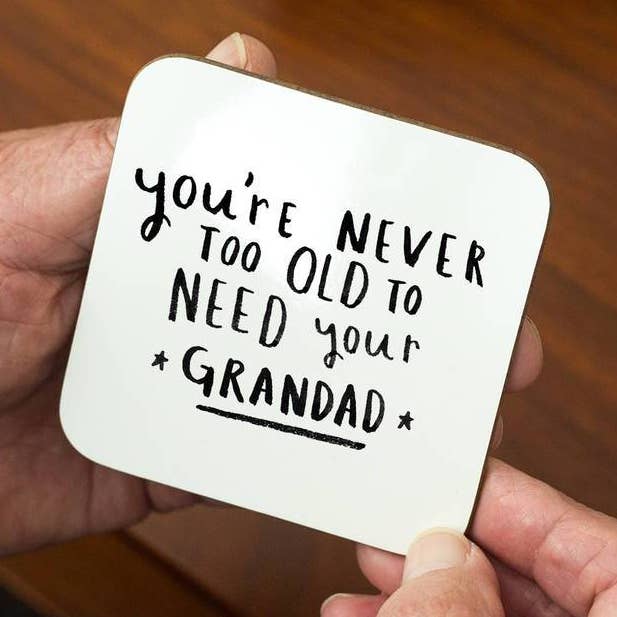 Never Too Old To Need Your Grandad Coaster for wholesale by Ellie Ellie LTD