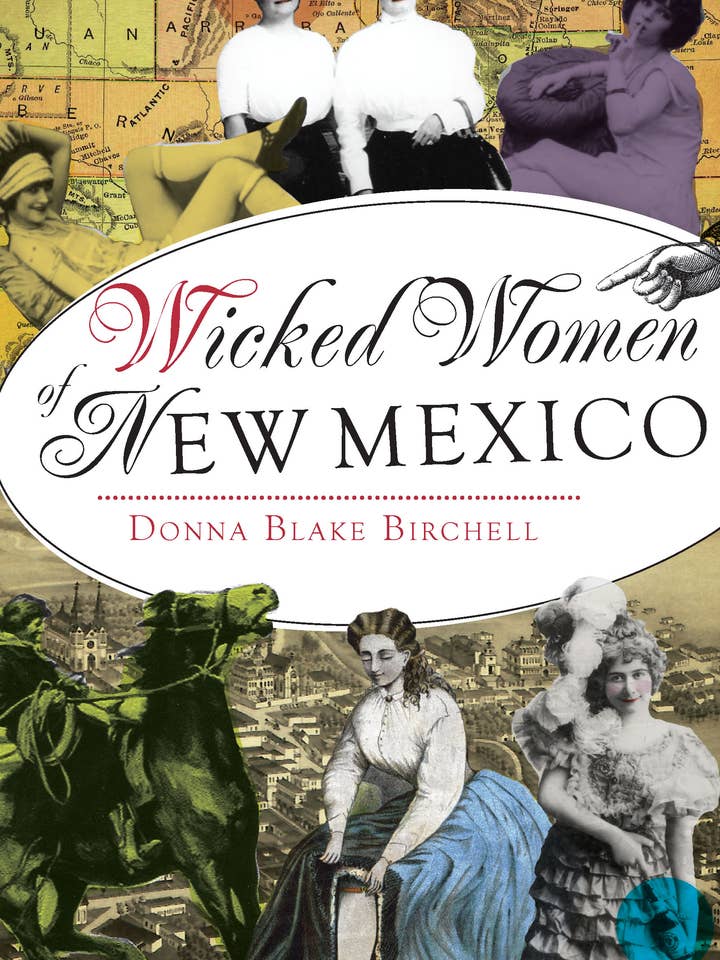 Wicked Women of New Mexico
for wholesale by Arcadia Publishing