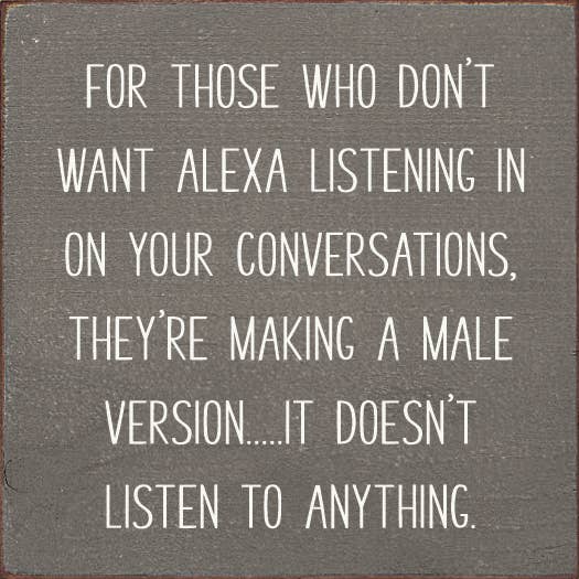 SAWDUST CITY – wholesale Skylt – För dem som inte vill att Alexa ska lyssna på... Trä skylt0