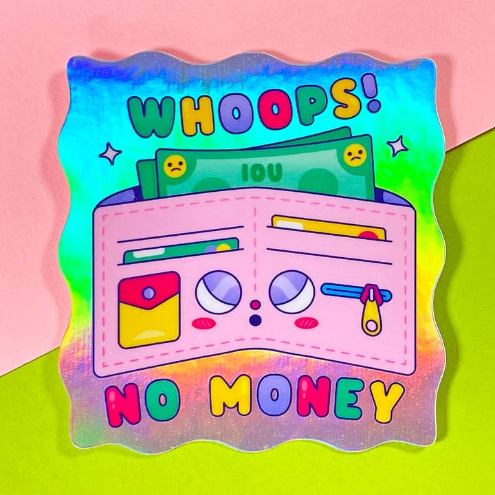Whoops No Money Holographic Sticker | I'm Broke | Kawaii Sti for wholesale by Kidnichols