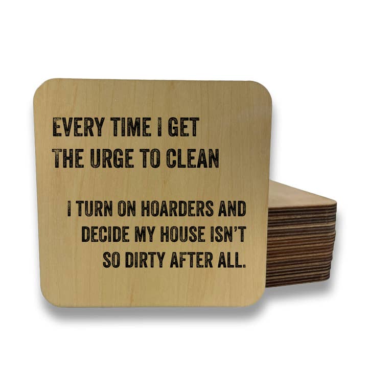 EVERYTIME I GET THE URGE TO CLEAN Magnet/Drink Coaster for wholesale by dkhandmade