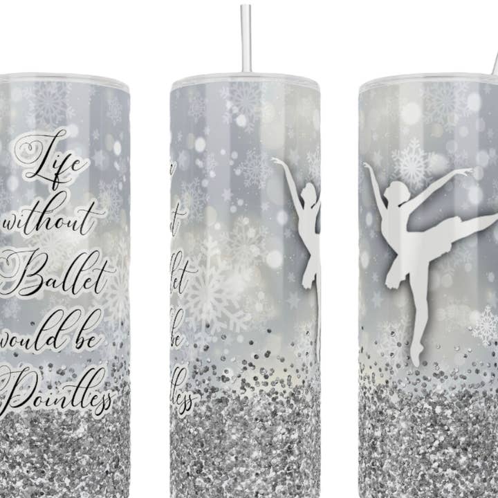 Life Without Ballet Would Be Pointless 20 oz Tumbler for wholesale by Perfectly Diverse Trendz, LLC