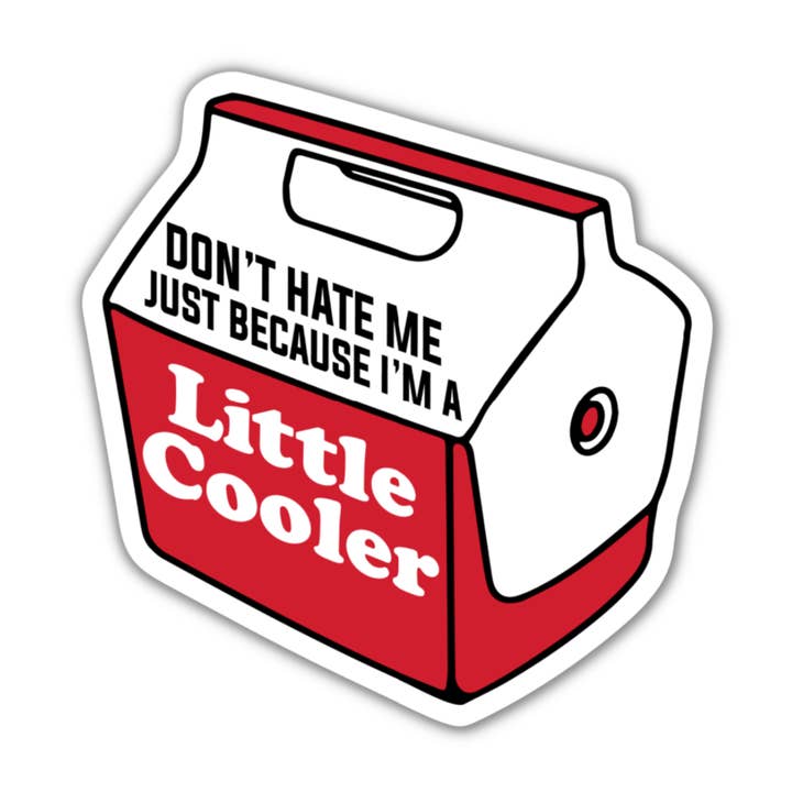 Don't Hate Me Just Because I'm A Little Cooler Vinyl Sticker for wholesale by Sunshine & Lemons Co.