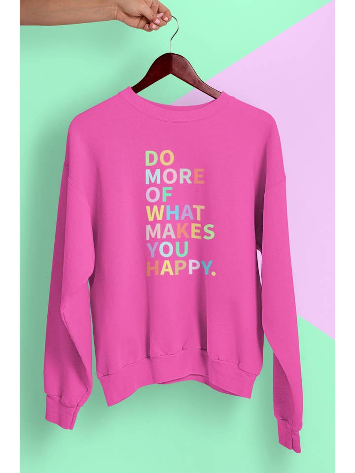 Zona Junkie - Wholesale Graphic Sweatshirt - Women's - Do More Of What Makes You Happy Sweatshirt2