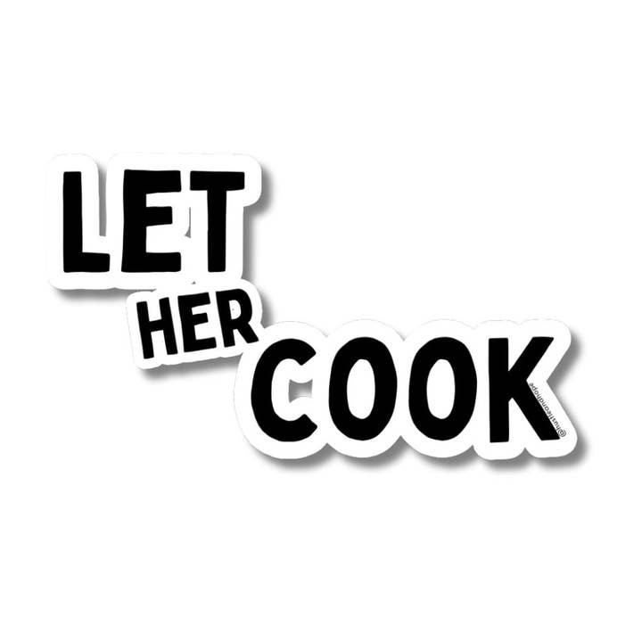 Let Her Cook Sticker for wholesale by Hustle & Hope