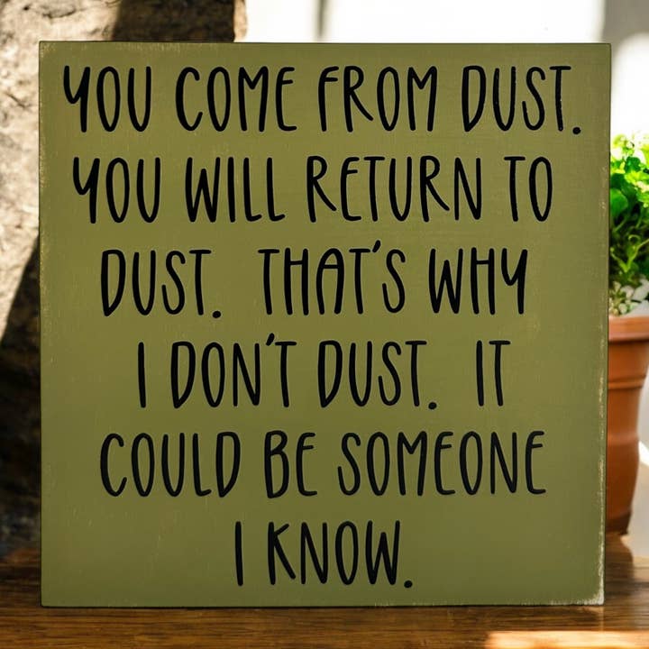Inkwood Crafters - Wholesale Wall Sign - You Come From Dust - Funny Rustic Wood Sign Everyday Decor11