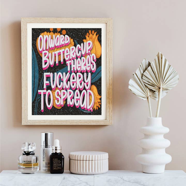 Fun Art Print | Onward Buttercup There's ... | LHD-AP-117 for wholesale by Lake House Designs by Buttonworks