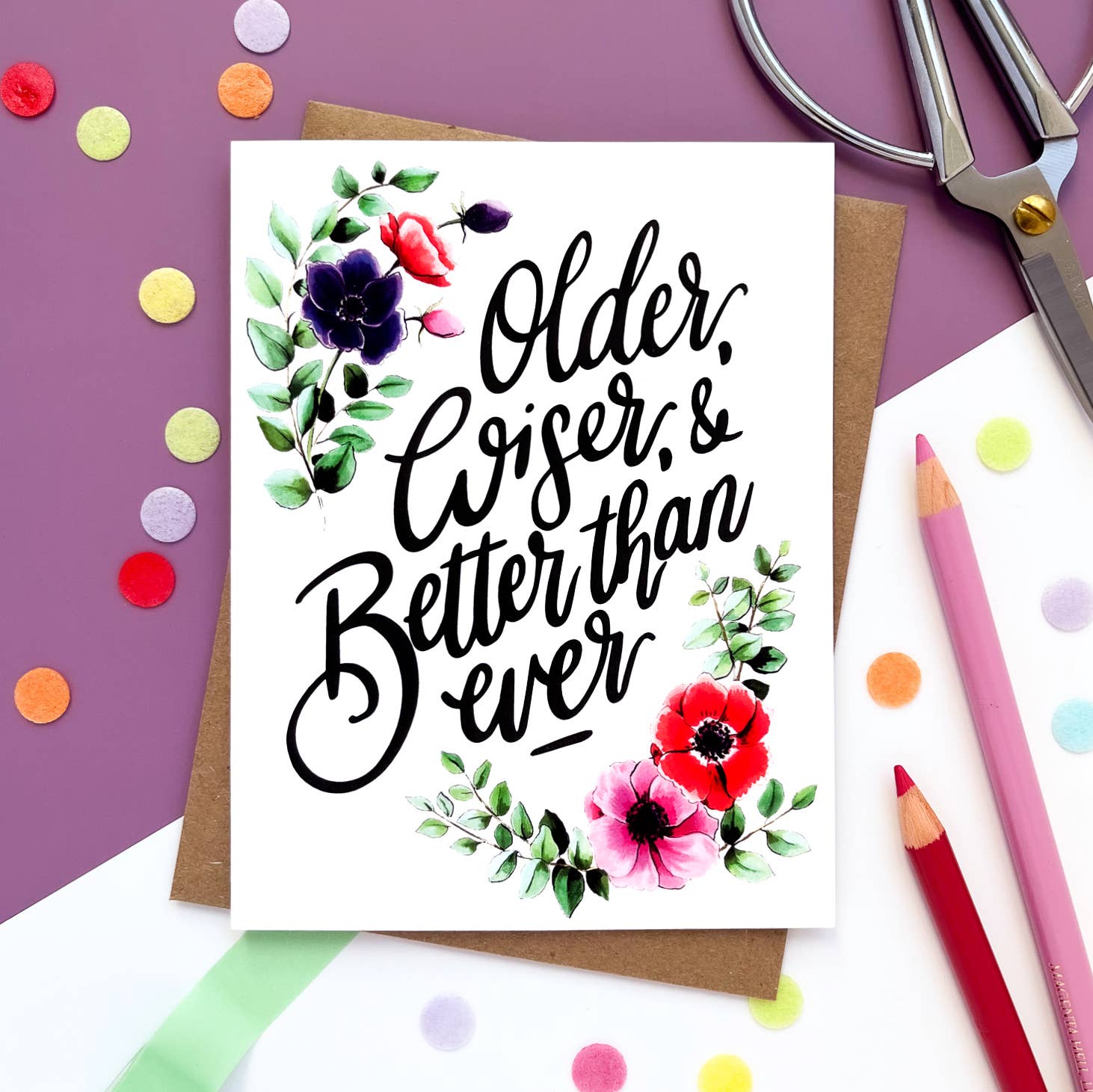 Morgan Swank Studio - Wholesale Birthday Card - Better Than Ever | Age Positive Birthday Card1