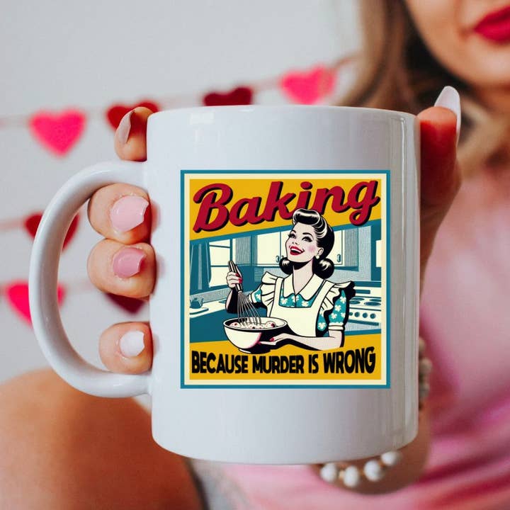 Baking Because Murder Is Wrong 11oz Coffee Mug for wholesale by Sister Ray