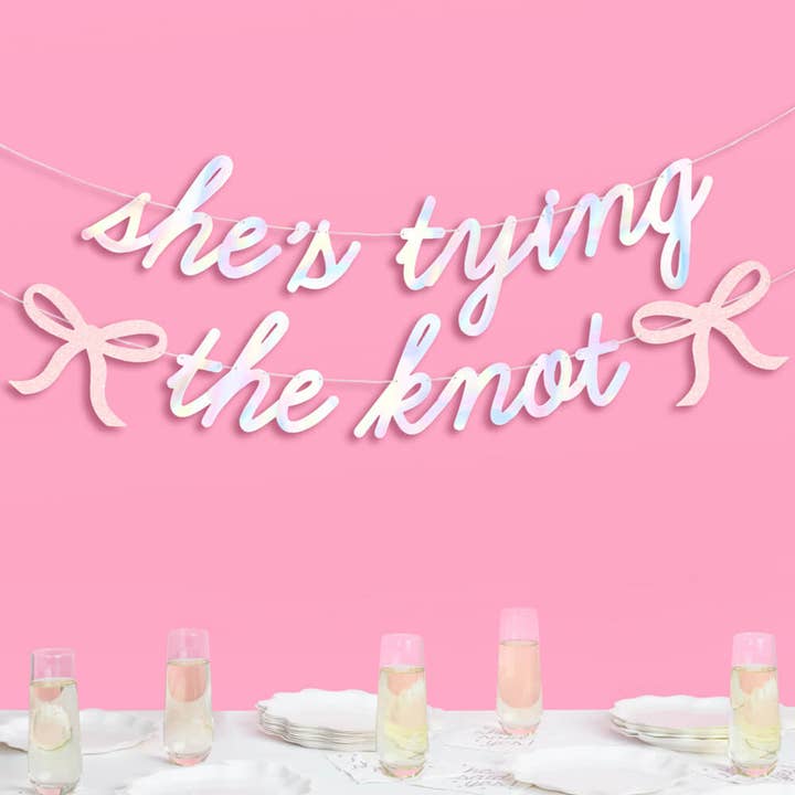 xo, Fetti - Wholesale Party Sign/Banner - She's Tying the Knot Banner - iridescent foil banner 4.5', Bride Bachelorette