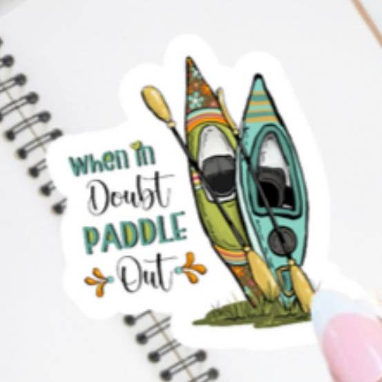 Kayaking Sticker When in doubt paddle out for wholesale by Blu Butterfly Stickers