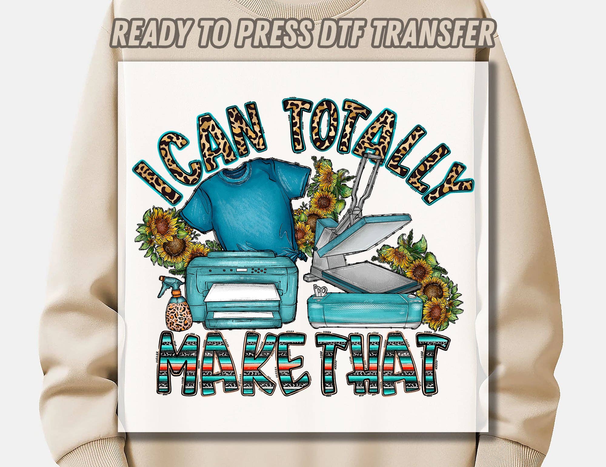 Springs Design - Wholesale Sublimation Transfer - I Can Totally Make That DTF Transfer ready for press0