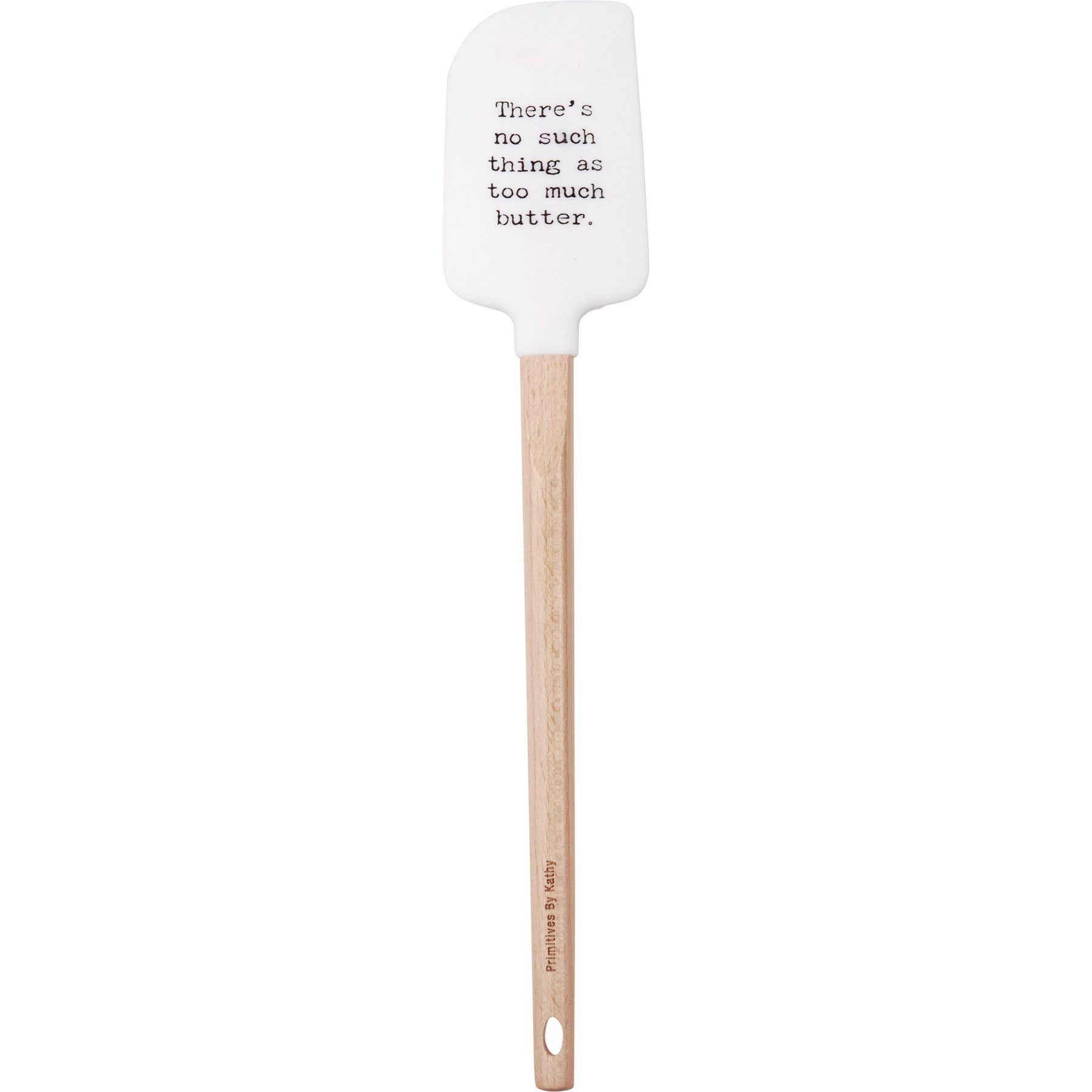 Primitives by Kathy - Wholesale Kitchen Tool/Gadget - No Such Thing As Too Much Butter Spatula3