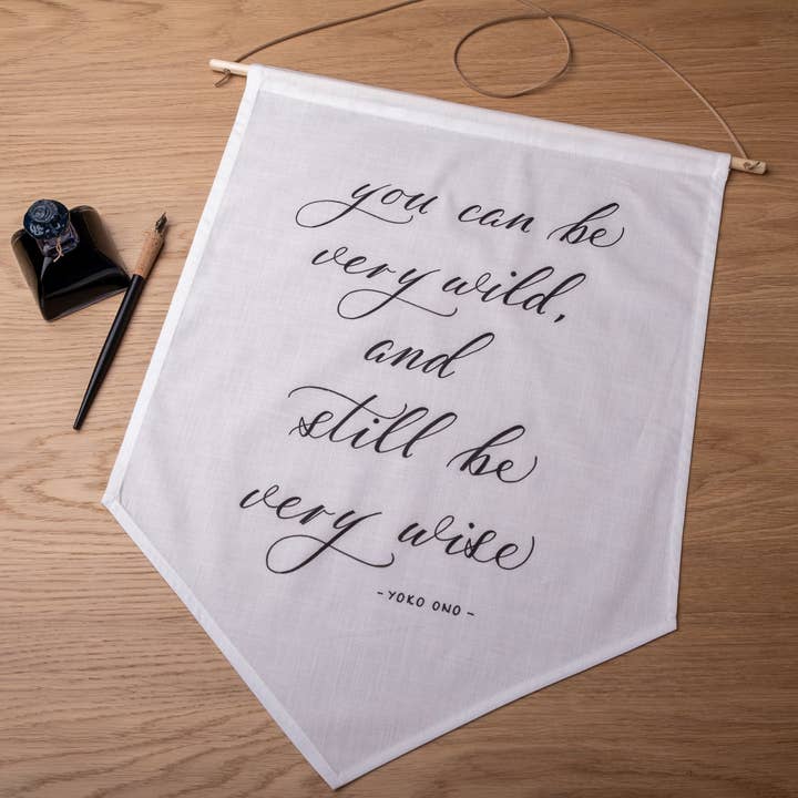 You can be very wild, and still be very wise Linen Banner for wholesale by Darling Spring