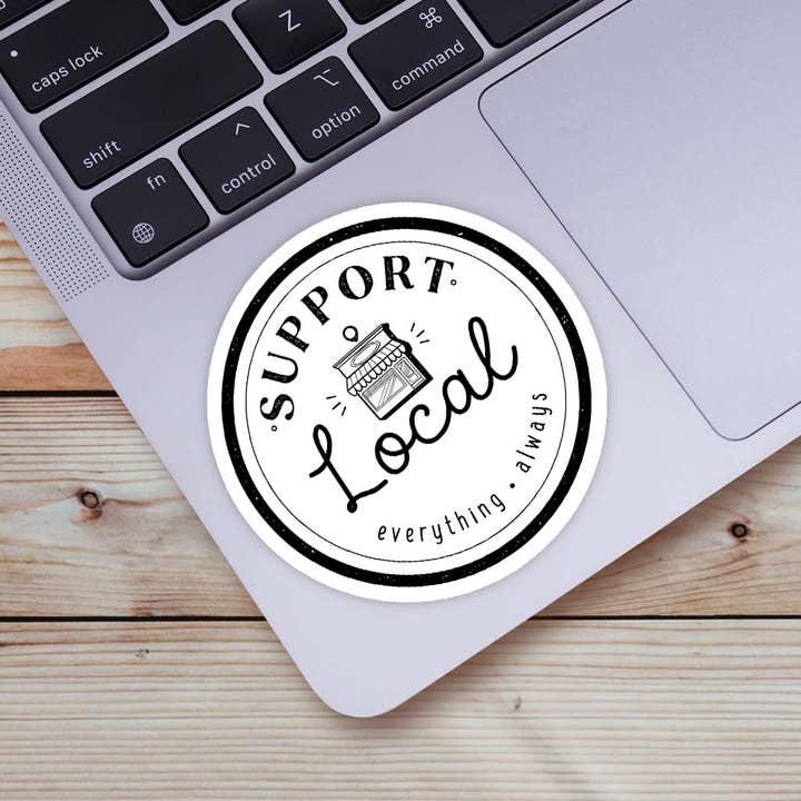 Big Moods - Wholesale Sticker - Support Local Everything Always Sticker - Shop Local
