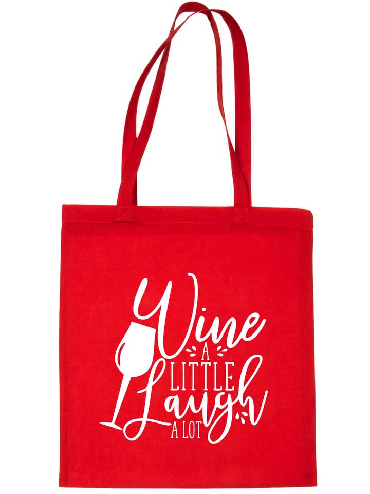 Wine A Little Laugh A Lot Funny Slogan Ladies Reusable Shopping Tote Bag for wholesale by Print4U