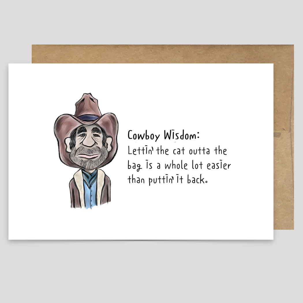 Kevin & Kaia - Wholesale Everyday Greeting Card - Cowboy Wisdom - Lettin' the cat outta the bag ... - Greeting0
