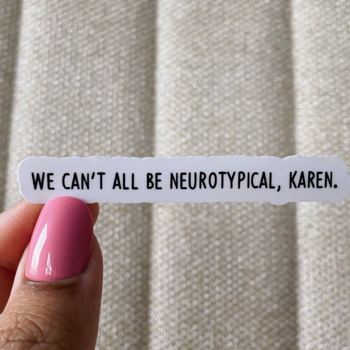 Wir können nicht alle neurotypische Sticker sein für den Großhandel von Kaela Milan Design Co