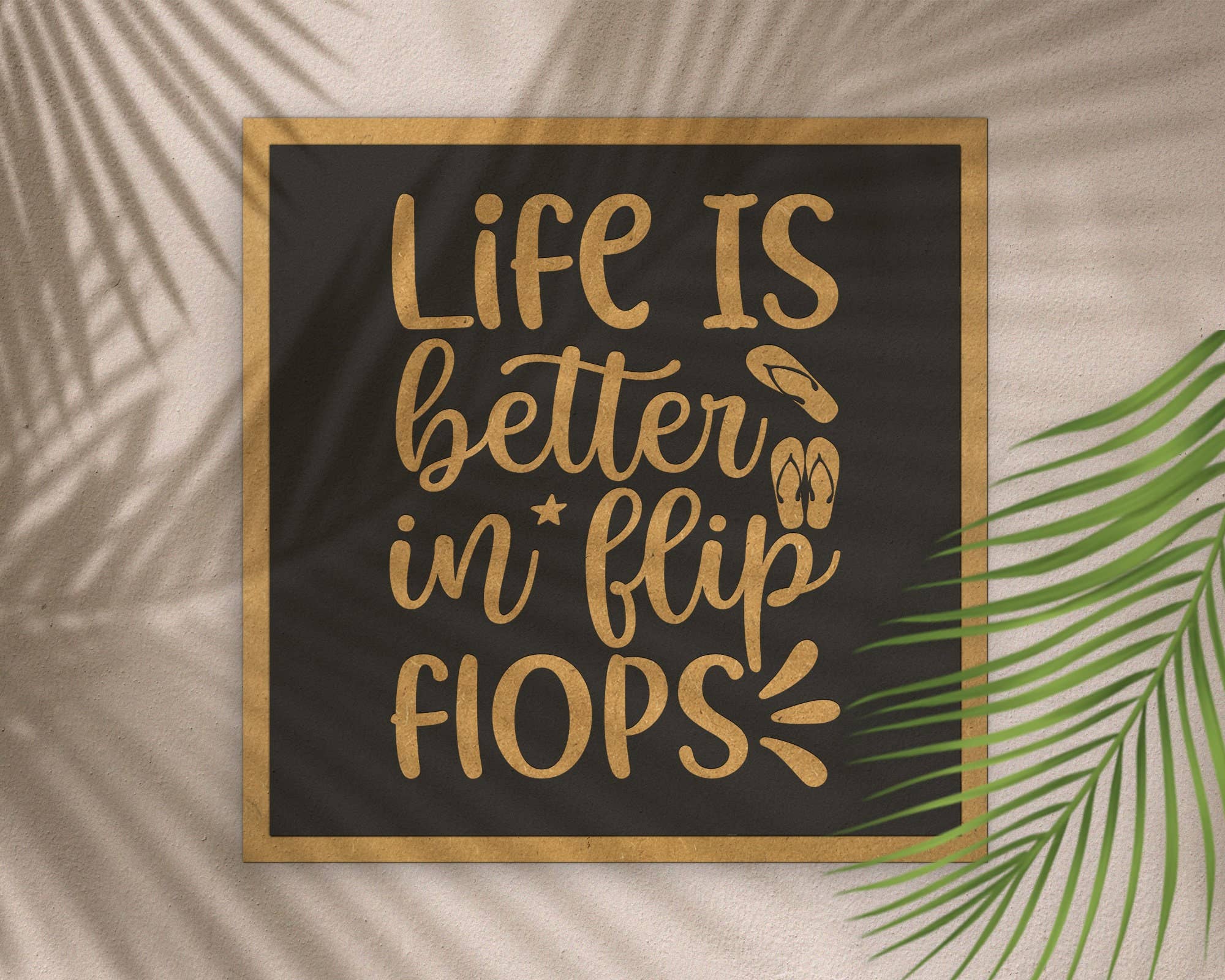 Mekanu - Wholesale Sign - Life is Better in Flip Flops MDF Wooden Wall Art3