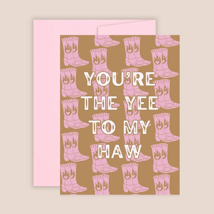 You’re the Yee to My Haw Blank Greeting Card for wholesale by Little Viper Co
