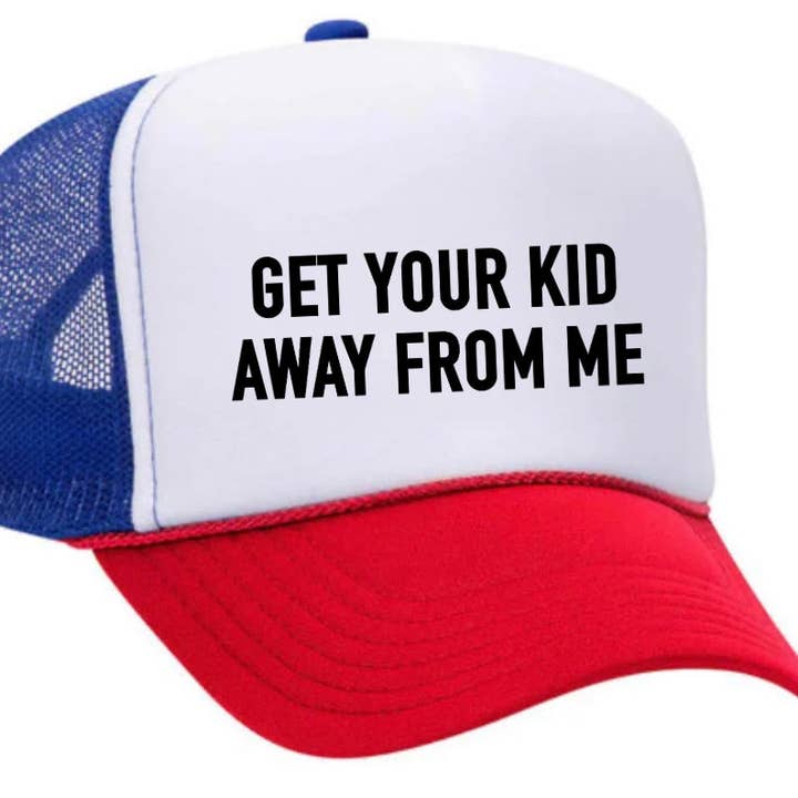 Inappropriate Trucker Hats - Wholesale Trucker Hat - Unisex - Get Your Kid Away From Me Trucker Hat26