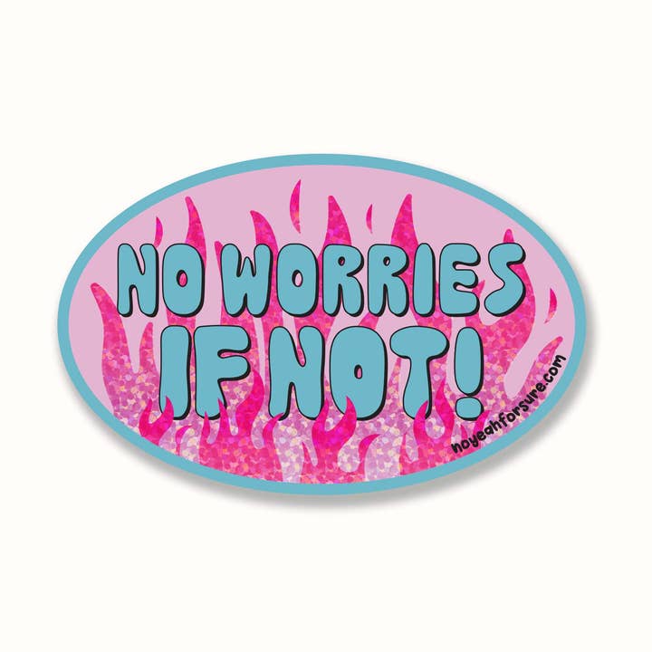 No Worries If Not | Funny Nostalgic Y2K Glitter Sticker for wholesale by No Yeah For Sure