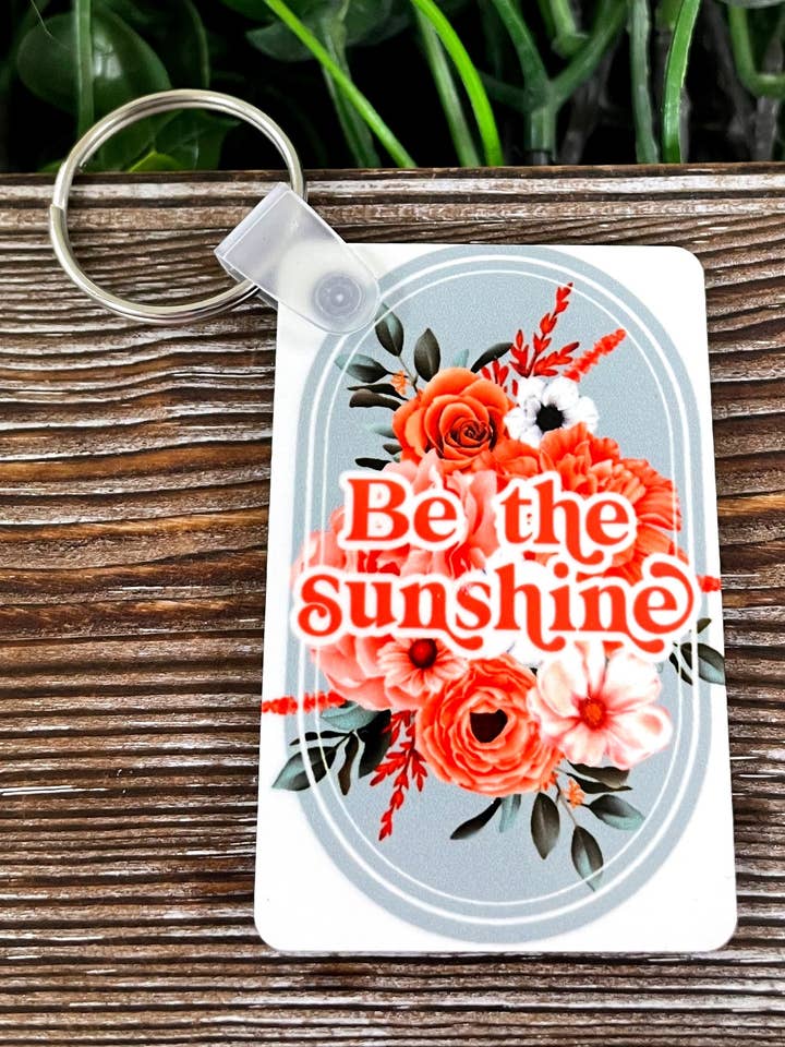 Be the Sunshine, MDF Rectangle Keychain, Can Make Custom, Boho Fun, Sublimation, Floral Boss Theme, Motivational Positive for wholesale by Handmade by Marlayna