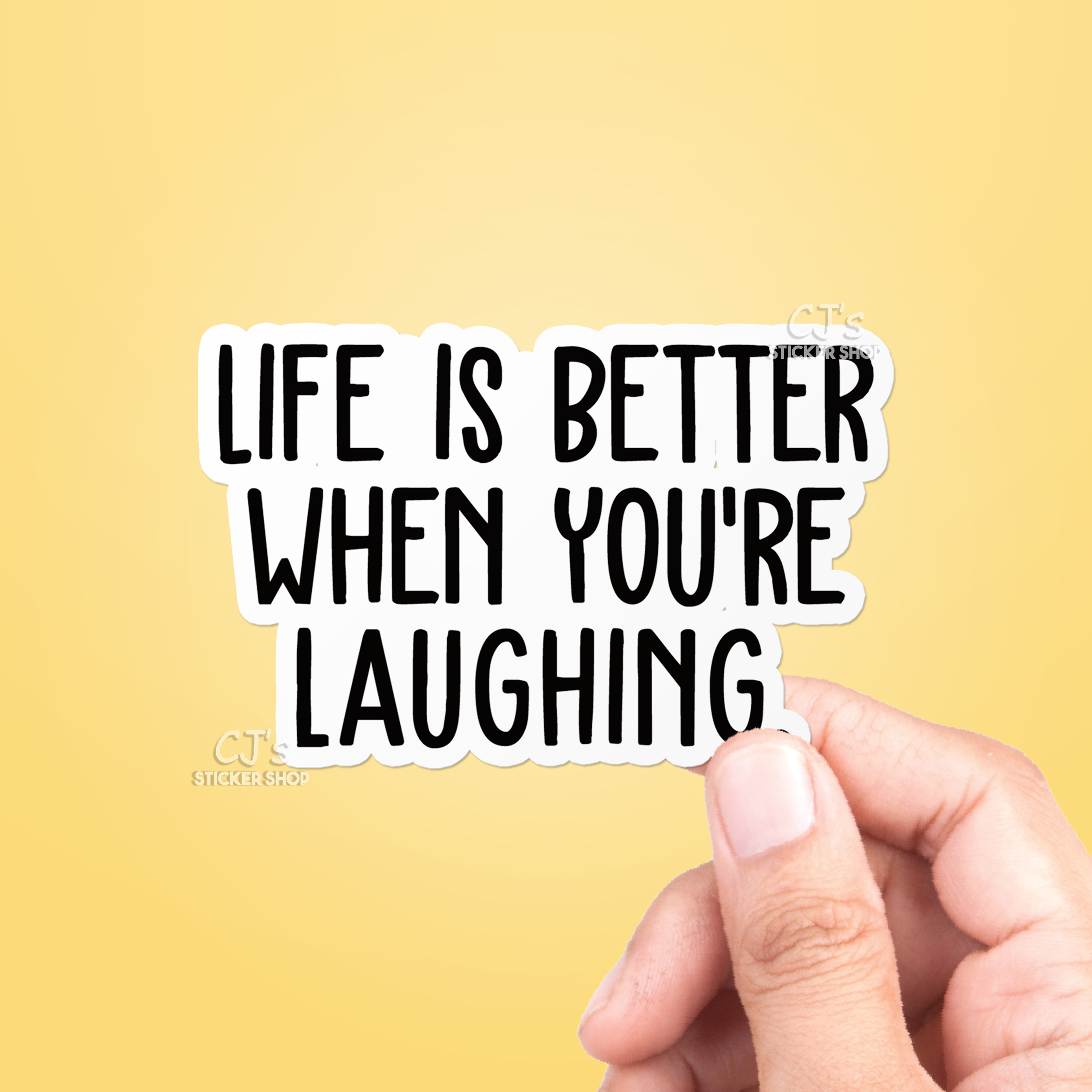 CJ's Sticker Shop - Vendita all'ingrosso Adesivo - Adesivo in vinile Life Is Better When You're Laughing0