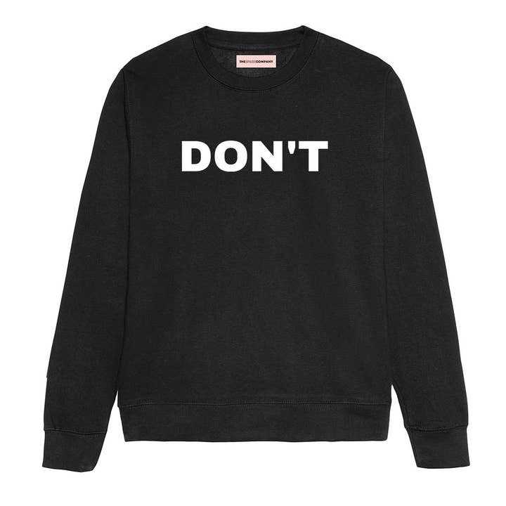 Don't Sweatshirt for wholesale by The Spark Company