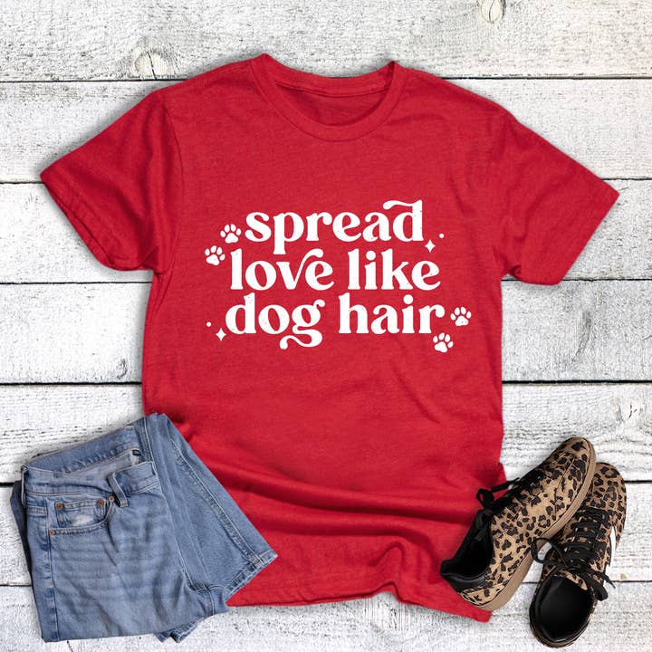 Pets Spread Love Like Dog Hair Valentine Graphic Tee for wholesale by Dust and Roots
