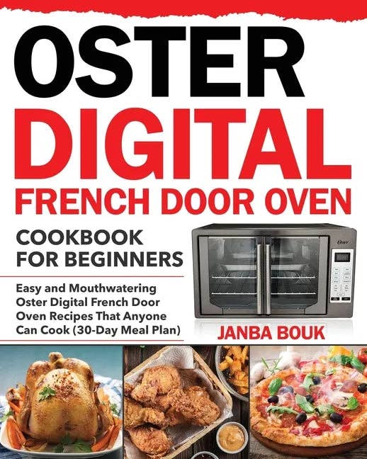 Books by splitShops - Wholesale Cookbooks & Food - Oster Digital French Door Oven Cookbook for Beginners: Easy and Mouthwatering Oster Digital French Door Oven Recipes That Anyone Can Cook (30-Day Meal - Paperback0