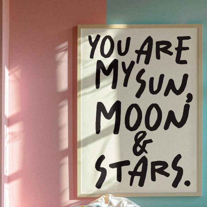 You are my sun, moon & stars print for wholesale by Blue Iris Designs Co