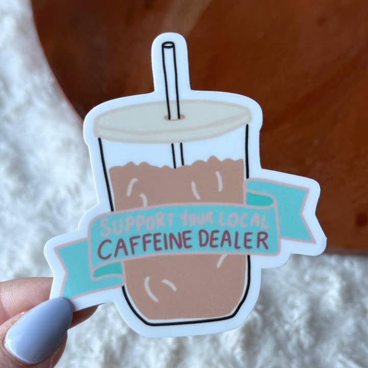 Big Moods - Wholesale Sticker - "Support your local caffeine dealer" Iced Coffee Sticker0